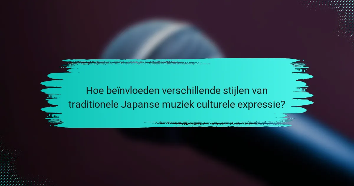 Hoe beïnvloeden verschillende stijlen van traditionele Japanse muziek culturele expressie?