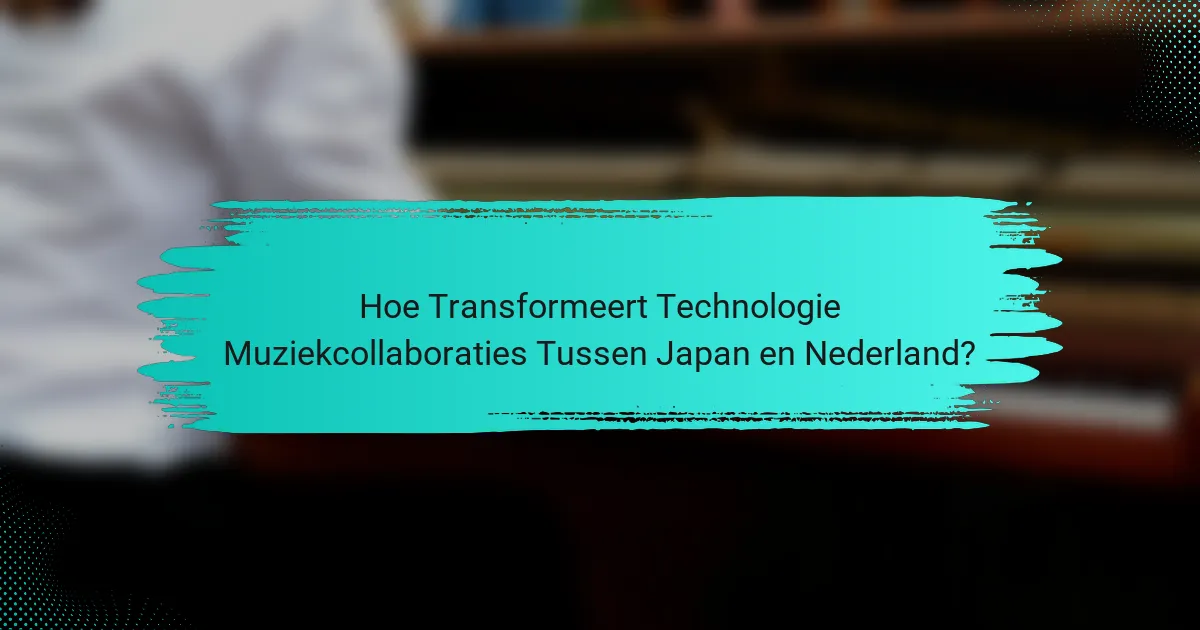 Hoe Transformeert Technologie Muziekcollaboraties Tussen Japan en Nederland?